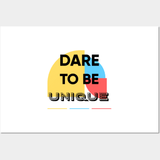 Dare to be UNIQUE Posters and Art